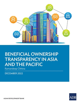 Beneficial Ownership Transparency in Asia and the Pacific - Chhina, Ramandeep