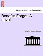 Benefits Forgot; A Novel