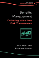 Benefits Management: Delivering Value from Is and It Investments