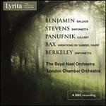 Benjamin: Ballade; Stevens: Sinfonietta; Panufnik: Lullaby; Bax: Variations on "Gabriel Faur"; Berkeley: Sinfonietta