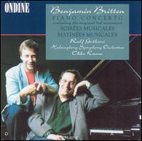 Benjamin Britten: Piano Concerto; Soires Musicales; Matines Musicales - Ralf Gothni (piano); Helsingborg Symphony Orchestra