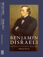 Benjamin Disraeli: The Novel as Political Discourse