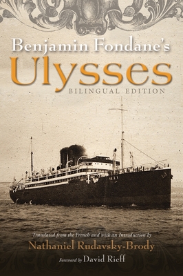 Benjamin Fondane's Ulysses: Bilingual Edition - Rudavsky-Brody, Nathaniel (Translated by)