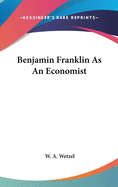 Benjamin Franklin As An Economist