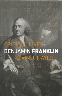 Benjamin Franklin - Hayes, Kevin J