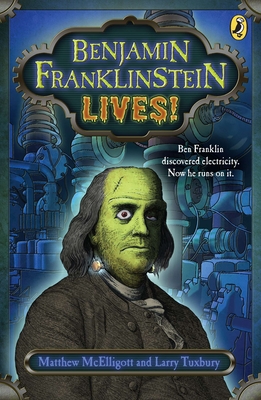 Benjamin Franklinstein Lives! - Tuxbury, Larry David