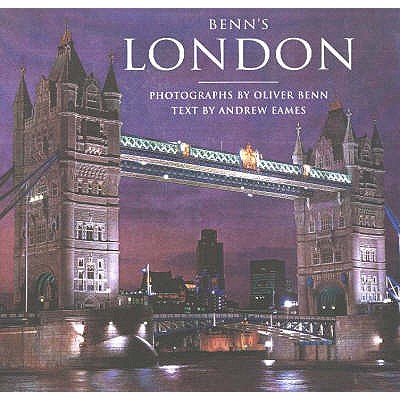 Benn's London: Everyone's London, Culture, Leisure, Trading and Shopping, Pads and Palaces, Rural London, the River - Eames, Andrew