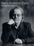 Benny Andersson Piano: Music from Abba, Chess and More - 21 Transcriptions
