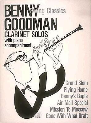 Benny Goodman - Swing Classics - Hal Leonard Corp (Creator), and Goodman, Benny, Mr.