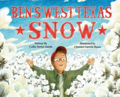 Ben's West Texas Snow - Metler-Smith, Callie