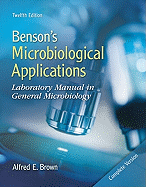 Benson's Microbiological Applications, Complete Version: Laboratory Manual in Genral Microbiology