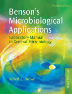 Benson's Microbiological Applications: Laboratory Manual in General Microbiology - Brown, Alfred E