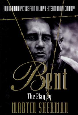 Bent: The Play - Sherman, Martin
