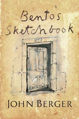 Bento's Sketchbook - Berger, John