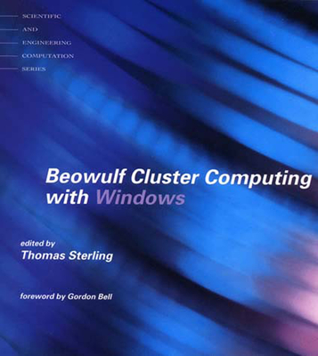 Beowulf Cluster Computing with Windows - Sterling, Thomas