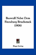 Beowulf Nebst Dem Finnsburg Bruchstuck (1906)