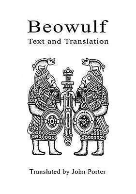Beowulf: Text and Translation - Porter, John (Translated by)
