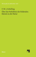 ?ber Das Verh?ltnis Der Bildenden K?nste Zu Der Natur - Sziborsky, Lucia (Editor), and Schelling, F W J