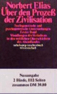 ?ber Den Proze? Der Zivilisation I/ II. Soziogenetische Und Psychogenetische Untersuchungen