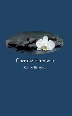 ?ber die Harmonie - Hartmann, Karsten