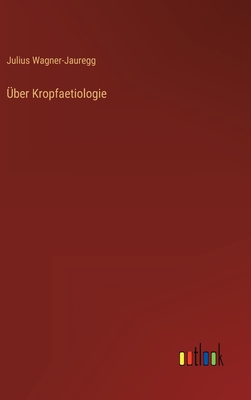 ?ber Kropfaetiologie - Wagner-Jauregg, Julius