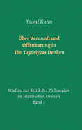 ?ber Vernunft und Offenbarung in Ibn Taymiyyas Denken: Studien zur Kritik der Philosophie im islamischen Denken - Band 3