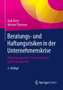 Beratungs- Und Haftungsrisiken in Der Unternehmenskrise: Risikomanagement Fr Steuerberater Und Rechtsanwlte