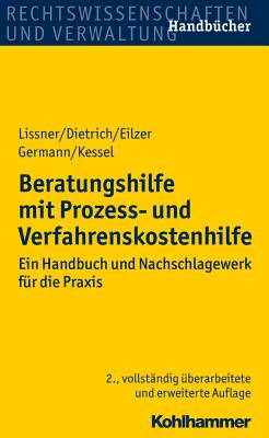 Beratungshilfe Mit Prozess- Und Verfahrenskostenhilfe: Ein Handbuch Und Nachschlagewerk Fur Die Praxis - Lissner, Stefan, and Dietrich, Joachim, and Schmidt, Karsten