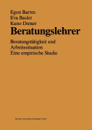 Beratungslehrer: Beratungsttigkeit Und Arbeitssituation Eine Empirische Studie