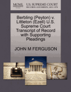 Berbling (Peyton) V. Littleton (Ezell) U.S. Supreme Court Transcript of Record with Supporting Pleadings