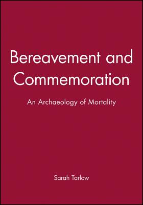 Bereavement and Commemoration - Tarlow, Sarah