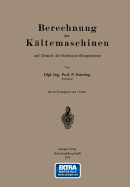 Berechnung Der Kaltemaschinen Auf Grund Der Entropie-Diagramme - Ostertag, P.