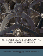 Beredeneerde Beschouwing Der Schilderkunde...