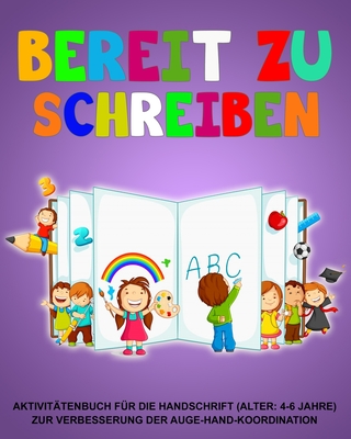 Bereit zu schreiben: Aktivit?tenbuch f?r die Handschrift (Alter: 4-6 Jahre) Zur Verbesserung der Auge-Hand-Koordination - Yadav, Richa