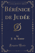 Berenice de Judee (Classic Reprint)