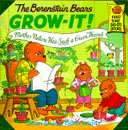 Berenstain Bears Grow-It! Mother Nature Has Such a Green Thumb! - Berenstain, Stan, and Berenstain, Jan