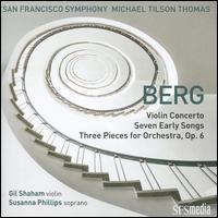 Berg: Violin Concerto; Seven Early Songs; Three Pieces for Orchestra - Gil Shaham (violin); Susanna Phillips (soprano); San Francisco Symphony; Michael Tilson Thomas (conductor)