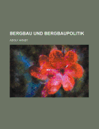 Bergbau Und Bergbaupolitik