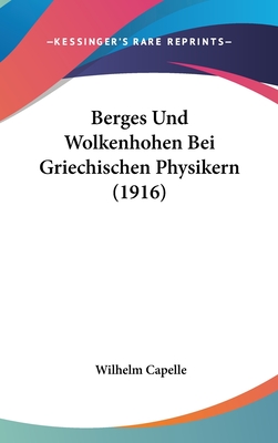 Berges Und Wolkenhohen Bei Griechischen Physikern (1916) - Capelle, Wilhelm