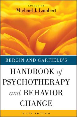 Bergin and Garfields Handbook of Psychotherapy and Behavior Change - Lambert, Michael J. (Editor)