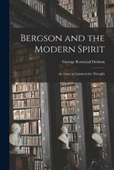 Bergson and the Modern Spirit: An Essay in Constructive Thought