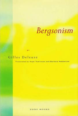 Bergsonism - Deleuze, Gilles, Professor, and Tomlinson, Hugh (Translated by), and Habberjam, Barbara (Translated by)