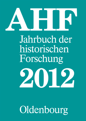 Berichtsjahr 2012 - Arbeitsgemeinschaft Historischer (Editor), and Zedelmaier, Helmut (Editor)