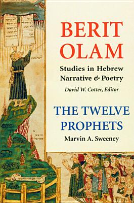 Berit Olam: The Twelve Prophets: Volume 1: Hosea, Joel, Amos, Obadiah, Jonah Volume 1 - Sweeney, Marvin A, Ph.D.