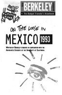 Berkeley Guide to Mexico-1993: On the Loose in Series