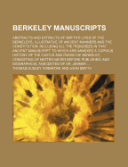 Berkeley Manuscripts: Abstracts and Extracts of Smyth's Lives of the Berkeleys, Illustrative of Ancient Manners and the Constitution; Including All the Pedigrees in That Ancient Manuscript (Classic Reprint)