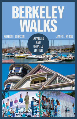 Berkeley Walks - Johnson, Robert E, and Byron, Janet L