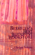 Berkeley's Best Buddhist Bookstore - Anderson, Charlene