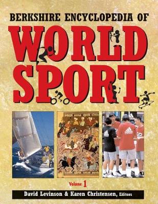 Berkshire Encyclopedia of World Sport - Christensen, Karen S (Editor), and Levinson, David H (Editor)