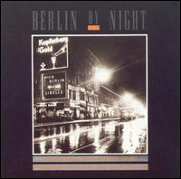 Berlin by Night - Various Artists